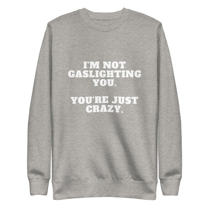 Gaslighting Sweatshirt