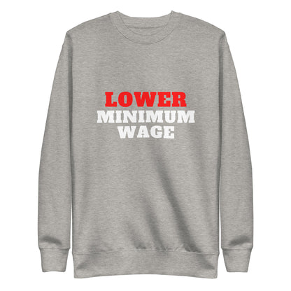 Lower Minimum Wage Sweatshirt