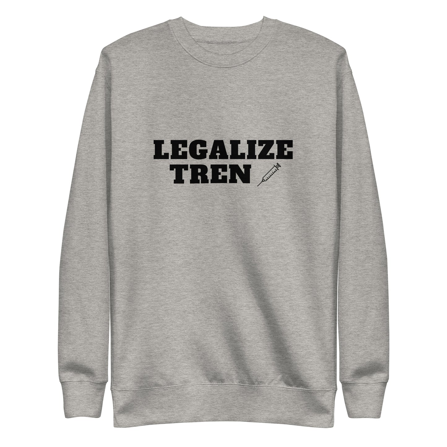 Legalize Tren Sweatshirt