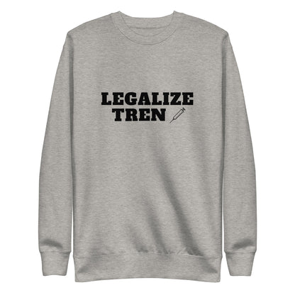 Legalize Tren Sweatshirt