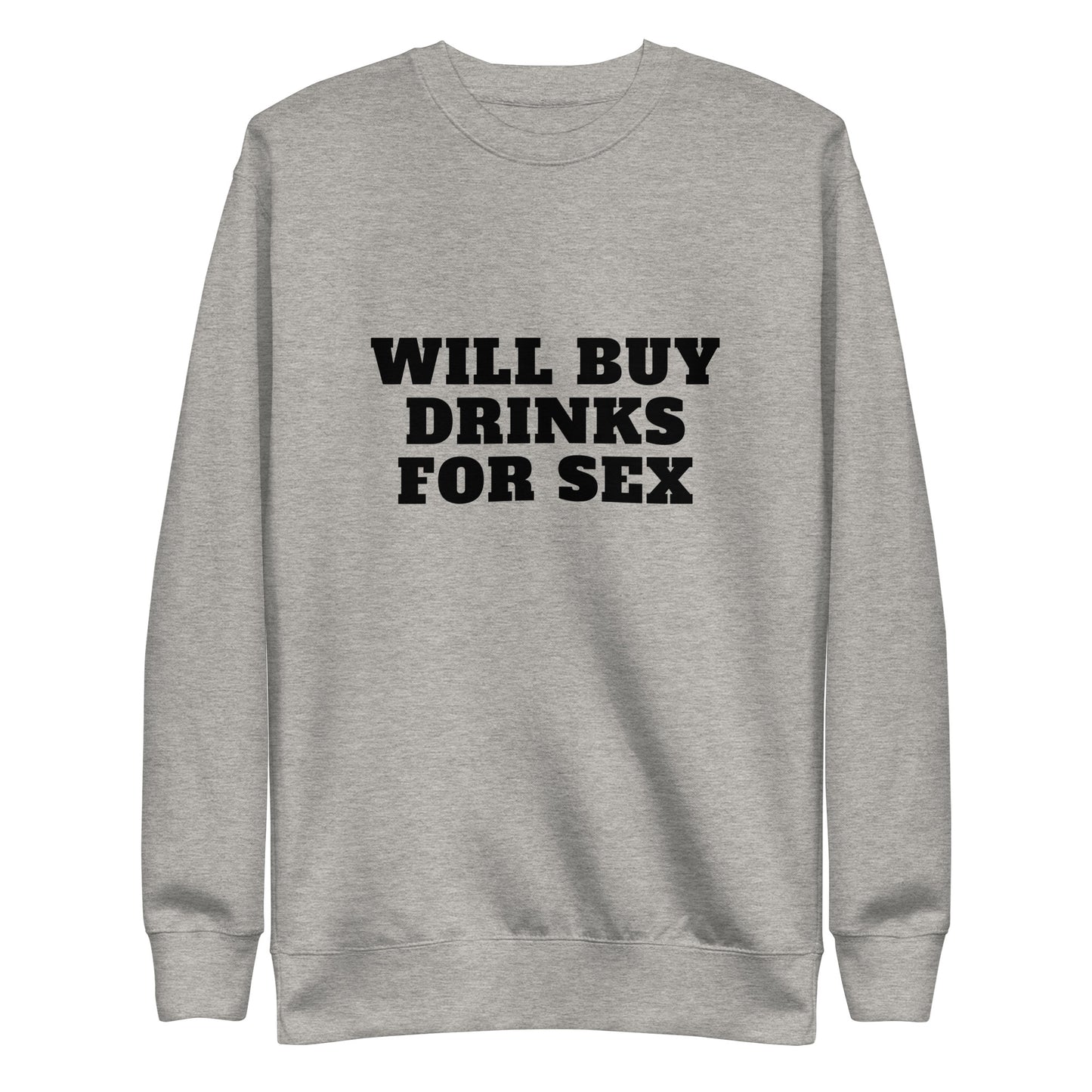 Drinks For Sex Sweatshirt