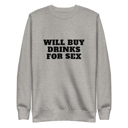 Drinks For Sex Sweatshirt