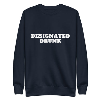 Designated Drunk Sweatshirt