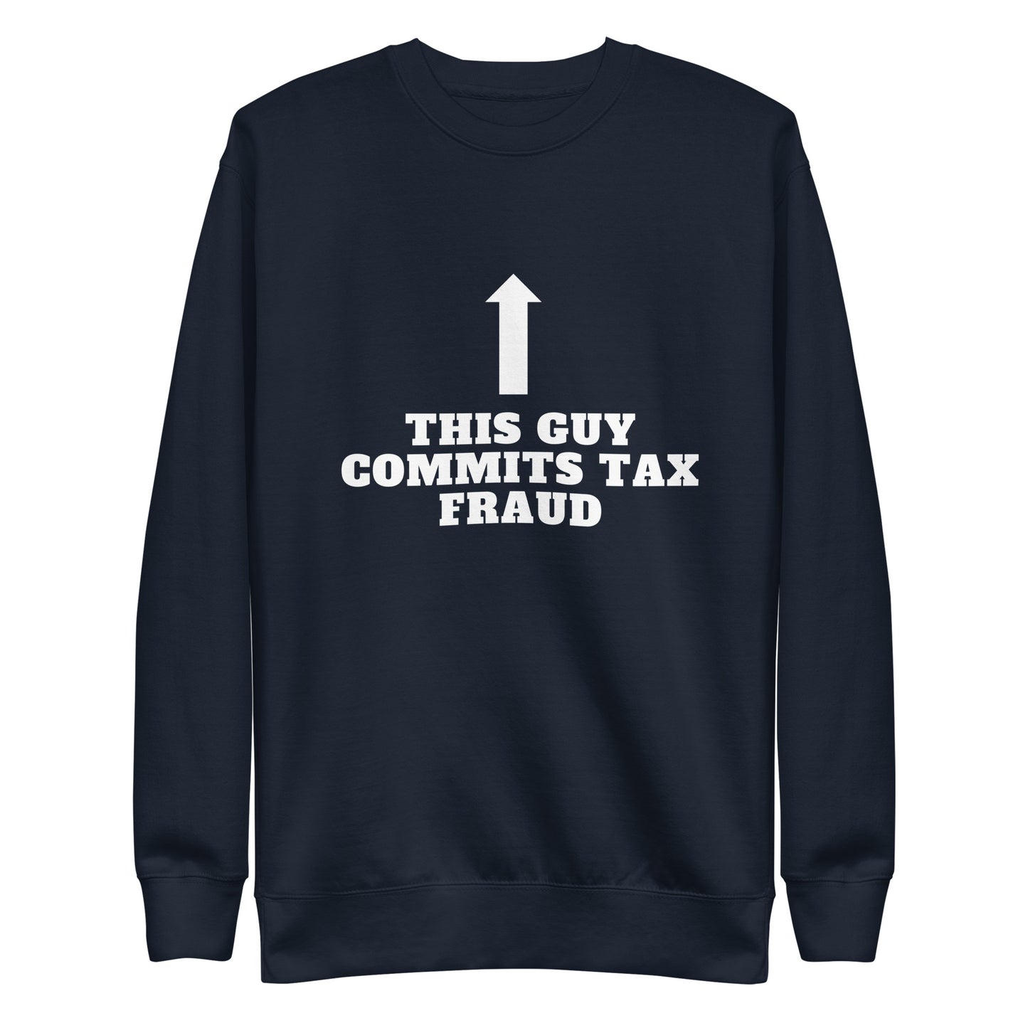 Tax Fraud Sweatshirt