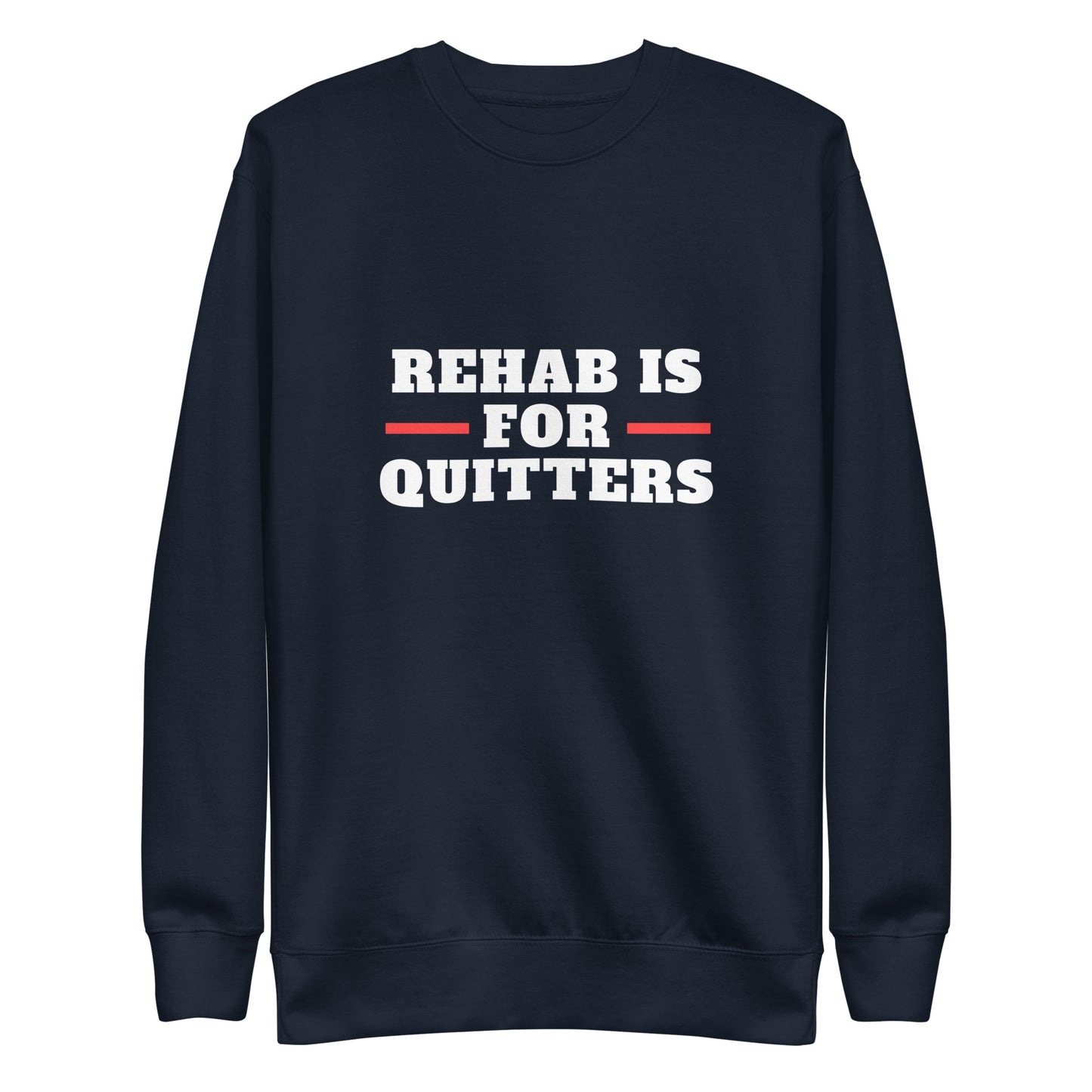 Rehab Sweatshirt