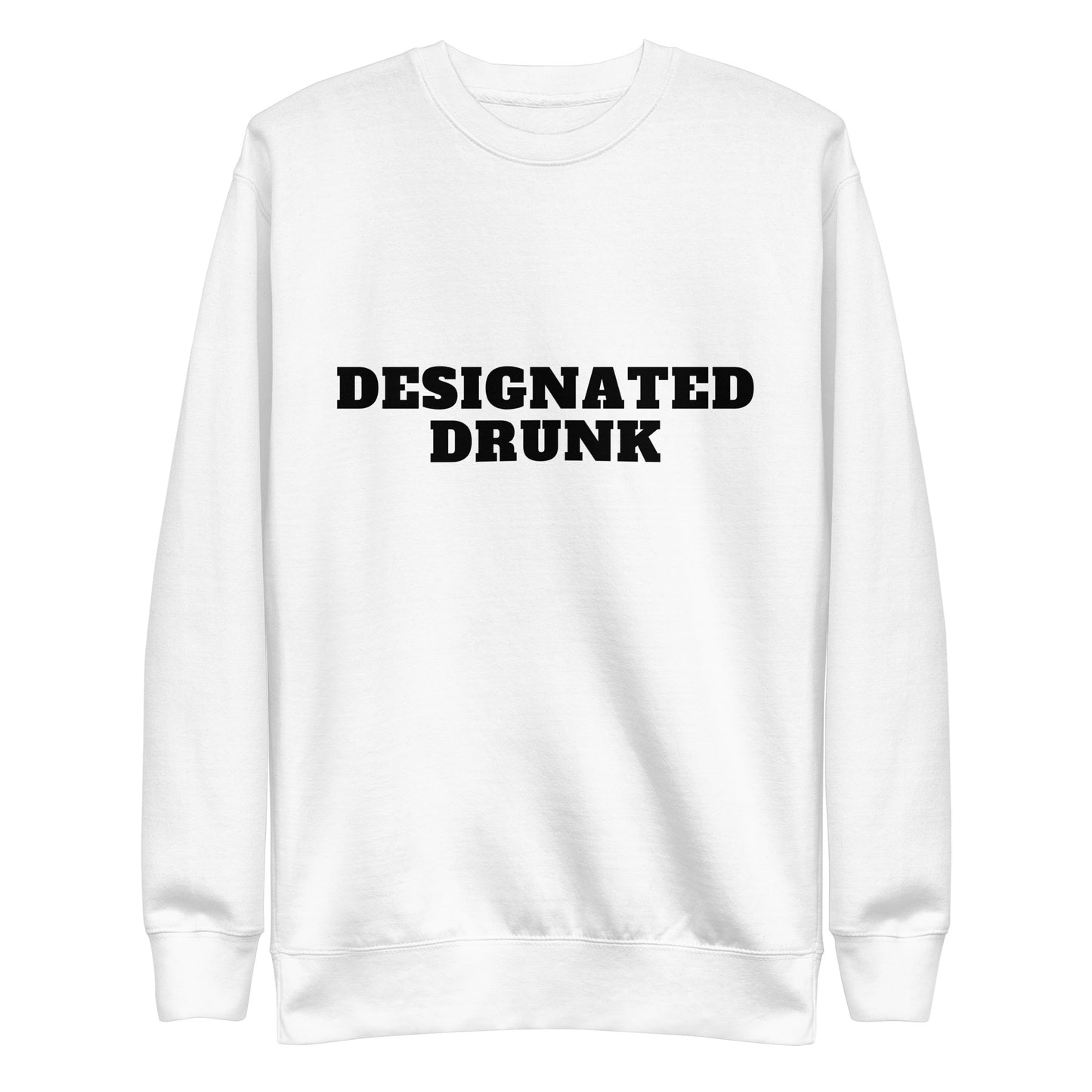 Designated Drunk Sweatshirt