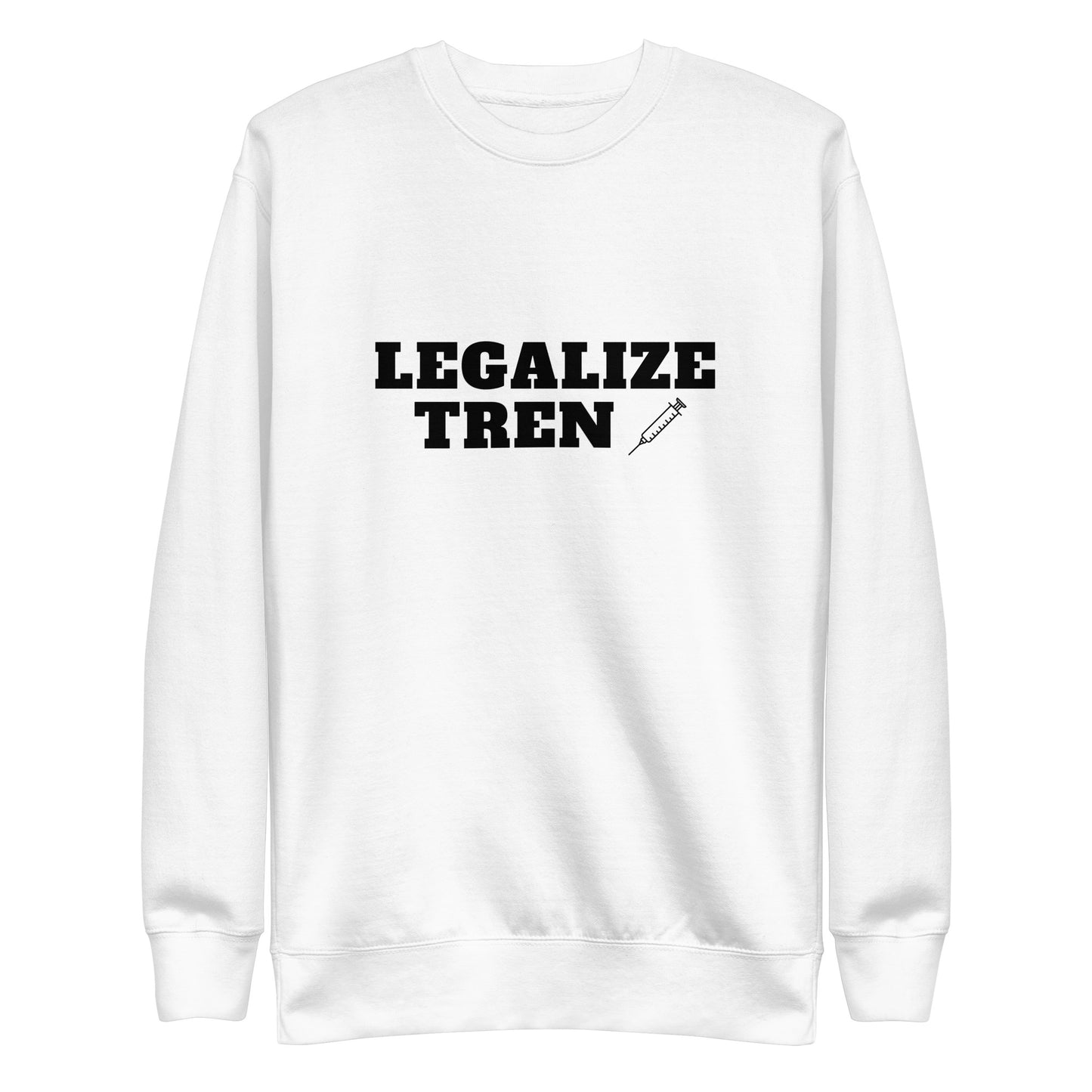 Legalize Tren Sweatshirt