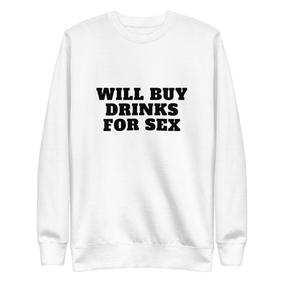 Drinks For Sex Sweatshirt